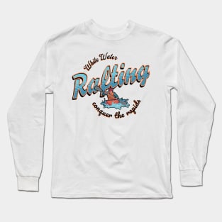 White Water Rafting, Conquer the rapids Long Sleeve T-Shirt